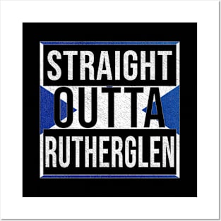 Straight Outta Rutherglen - Gift for Scot, Scotsmen, Scotswomen, From Rutherglen in Scotland Scottish Posters and Art